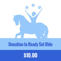 $10 donation to Ready Set Ride Therapeutic Recreation Facility